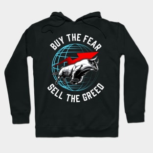 Buy The Fear Sell The Greed Bull Market Investing Hoodie